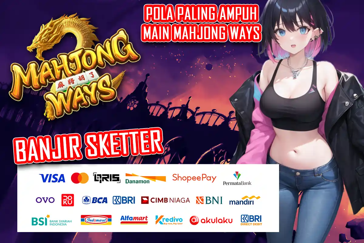KOMSLOT: STRATEGI ELITE DAN RAHASIA BANJIR SKETTER POLA PALING AMPUH MAIN MAHJONG WAYS PADA SITUS MUDAH MENANX 1000 TERPERCAYA 2025